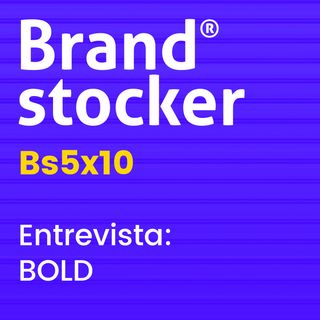 Bs5x10 - Hablamos de branding con BOLD