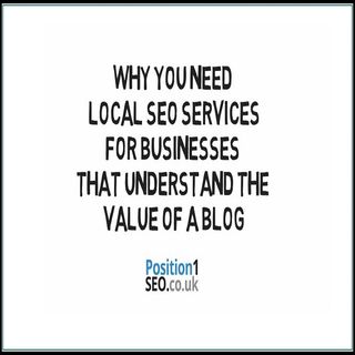 Why You Need Local SEO Services For Businesses That Understand The Value Of A Blog