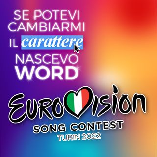 Ep. 199 - Guida per chiacchierare di Eurovision 2022 senza fare figure di m...💛