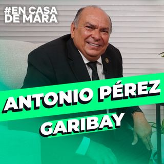 Soy padre de Checo Pérez y próximo líder de México | Antonio Pérez Garibay | #EnCasaDeMara