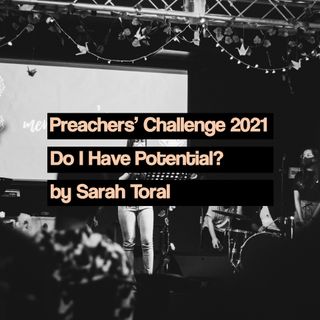 Preachers' Challenge 2021: Do I Have Potential? - Sarah Toral