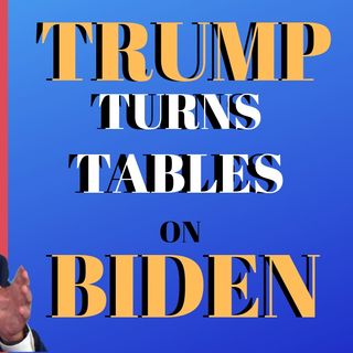 Trump Turns Tables on Biden!