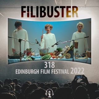 318 - Edinburgh Film Festival 2022