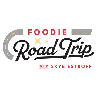 Skye Estroff Talks Foodie Road Trip