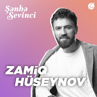 Zamiq Hüseynov I Şənbə Sevinci