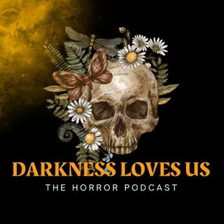 Darkness Loves Us