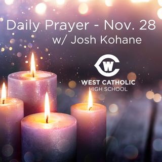 Daily Prayer with Josh Kohane: The season of Advent (Nov. 28, 2022)