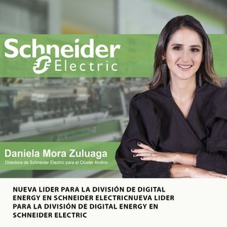 NUEVA LIDER PARA LA DIVISIÓN DE DIGITAL ENERGY EN SCHNEIDER ELECTRIC