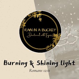 Burning and Shining Light