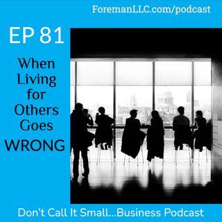 Ep 81: When Living for Others Goes Wrong