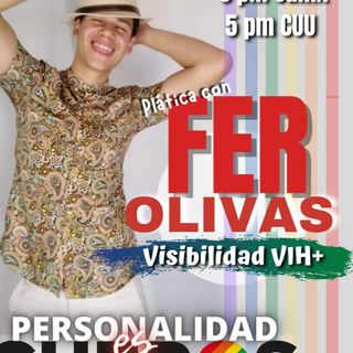 Fer olivas nos habla del tema de la Visibilidad VIH+ en Chihuahua.