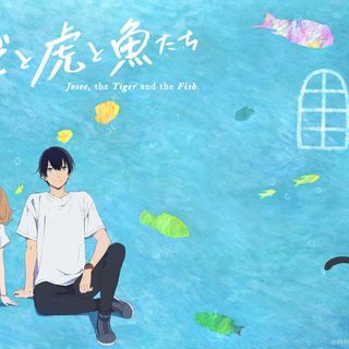 Josee The Tiger And The Fish Review, 2021 Anime Summer Season Begins - Talk the Keki - An Anime Podcast Episode 6