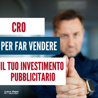 CRO, Conversion Rate Optimization per fare rendere il tuo investimento pubblicitario