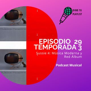 T3 EP29-Sussie 4: Música Moderna y Red Álbum