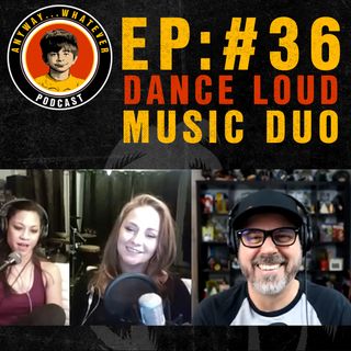 AWP EP:36 Musical Duo, Producers and Engineers Dance Loud
