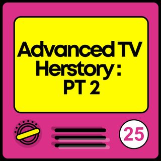 Advanced TV Herstory w/ Cynthia Bemis Abrams, Part Two
