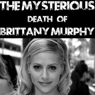 The Mysterious Death of Brittany Murphy