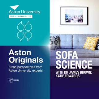 Episode 2 | Sofa Science with Dr James Brown: Katie Edwards