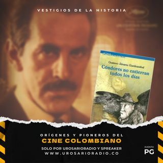 Historia del cine - Parte XVI: orígenes y pioneros del cine colombiano
