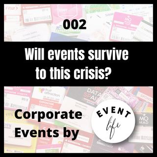 002 - Future of events: Will they survive to this crisis?