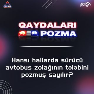 Hansı hallarda sürücü avtobus zolağının tələbini pozmuş sayılır?