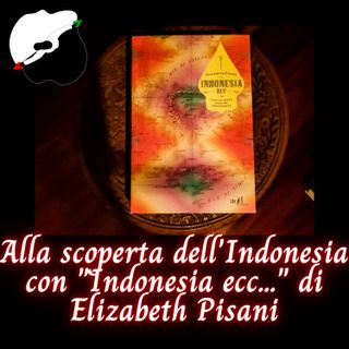 Alla scoperta dell'Indonesia con "Indonesia ecc..." di Elizabeth Pisani
