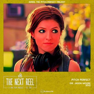 Pitch Perfect • The Next Reel