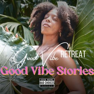 Good Vibe Stories Feat. Mystical Morgan