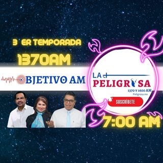 Peligrosa.mx objetivoAM 1370AM