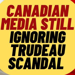 Canadian Media STILL IGNORING Trudeau Travel Ban Scandal