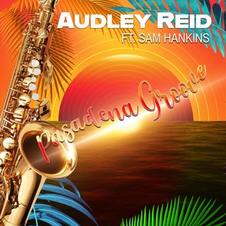 A Journey in music with Jazz/R&B musician Artist Audley Reid