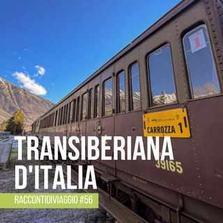 #56_st3 In viaggio sulla transiberiana d’Italia. Il racconto di Monica Liverani