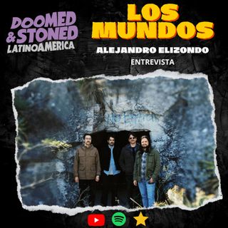 ENTREVISTA: Alejandro Elizondo (Los Mundos & Las Dunas)