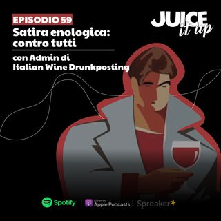 59. Satira enologica: contro tutti - Admin di Italian Wine Drunkposting