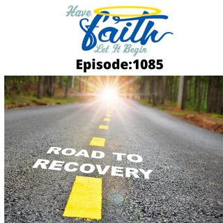 Ep 1085: Road To Recovery