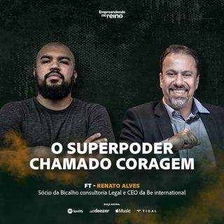 CORAGEM o superpoder do empreendedor| Empreendendo no Reino EP124