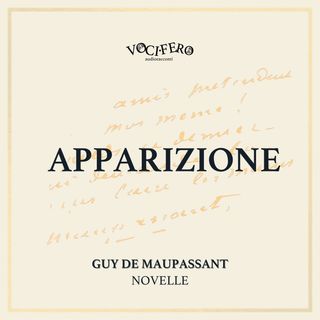 #9 Apparizione - Guy de Maupassant - novella - vocifero