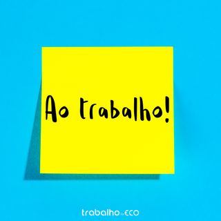 Ao trabalho! Formação, teletrabalho e desemprego