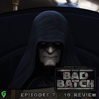 The Bad Batch Season 2 Episodes 7-10 Spoilers Review