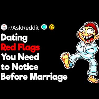 Dating Red Flags You Need to Notice Before Marriage