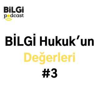 BİLGİ Hukuk'un Değerleri #3: Oyunun Özgürlük Alanı | Gökçe Çataloluk & Turgay Seçkin Serpil