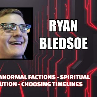 Elite Clandestine Paranormal Factions - Spiritual Evolution - Timeline Choices w Ryan Bledsoe