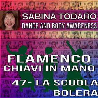 #47 La Scuola Bolera - Flamenco Chiavi in Mano