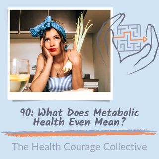 90: What Does Metabolic Health Even Mean?