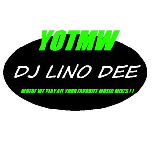 YOTMW DJ LINO DEE
