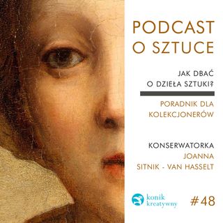 Odcinek 48 / Poradnik dla kolekcjonerów. Jak dbać o dzieła sztuki w naszych domach.