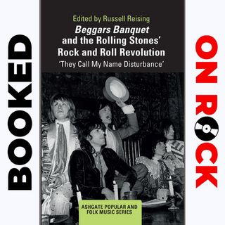 Episode 15 | "Beggars Banquet and the Rolling Stones' Rock and Roll Revolution"/Russell Reising