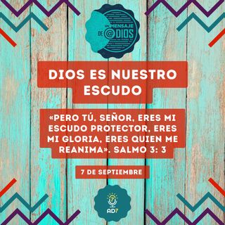 7 de septiembre - Un Mensaje De @Dios Para Ti - Devocional de Jóvenes - Dios es nuestro escudo