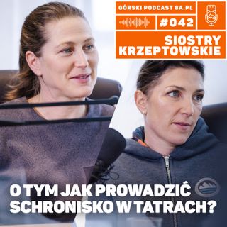 #042 8a.pl - Siostry Krzeptowskie. O tym jak prowadzić schronisko w Tatrach.