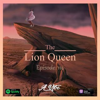 Episode 116 - The Lion Queen